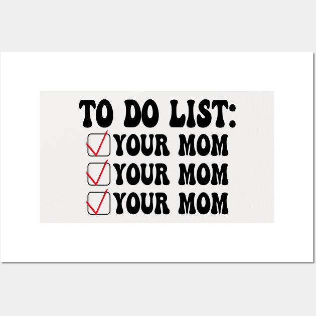 To Do List Your Mom Wall Art by AbstractA